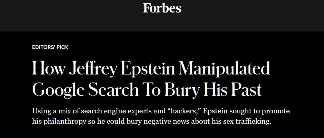 Forbes-otsikko: How Jeffrey Epstein Manipulated Google Search To Bury His Past